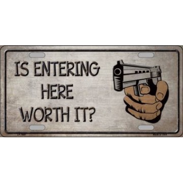 Is Entering Worth It Metal License Plate